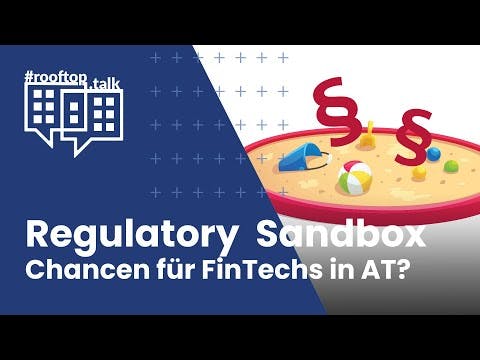rooftop.talk: Regulatory Sandbox – Chance für FinTechs in Österreich?