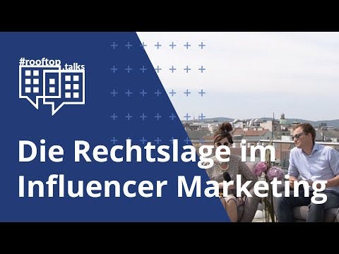 rooftop.talk: Die Rechtslage im Influencer-Marketing