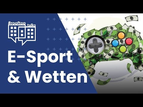 rooftop.talk: E-Sport als Zukunftsmarkt für die Wettbranche?