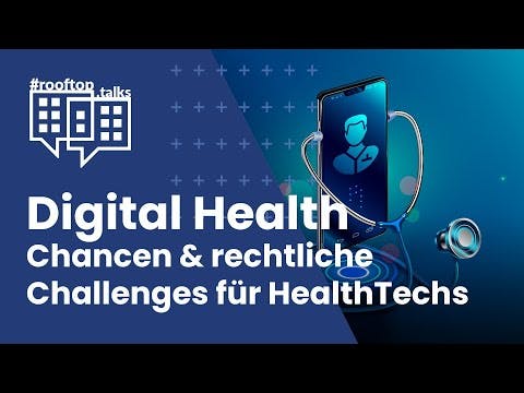 rooftop.talk: Digital Health – Chancen & rechtliche Challenges für HealthTechs